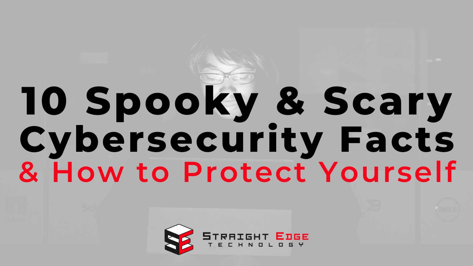 10 spooky and scary cybersecurity facts