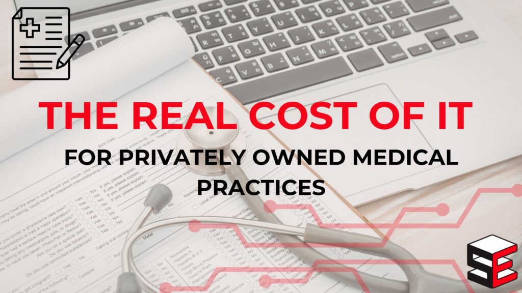 the real cost of IT for privately owned medical practices